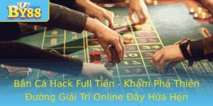 Ban Ca Hack Full Tien Kham Pha Thien Uong Giai Tri Online Ay Hua Hen