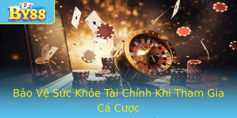 Bảo Vệ Sức Khỏe Tài Chính Khi Tham Gia Cá Cược Bảo Vệ Sức Khỏe Tài Chính Khi Tham Gia Cá Cược
