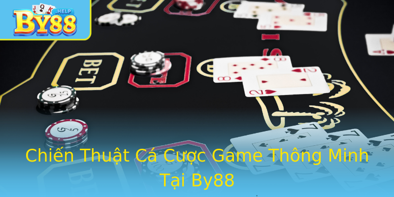 Chiến Thuật Cá Cược Game Thông Minh Tại By88 Chiến Thuật Cá Cược Game Thông Minh Tại By88