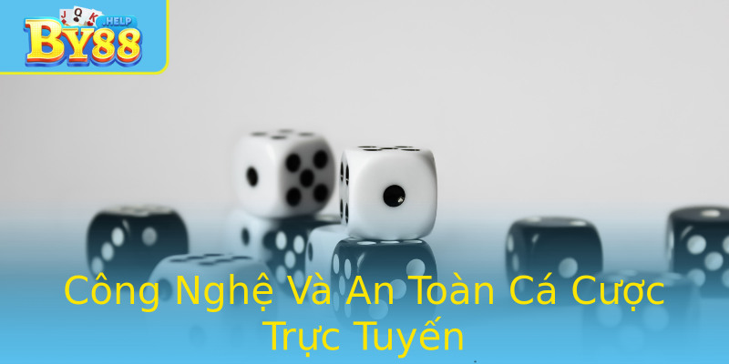 Công Nghệ Và An Toàn Cá Cược Trực Tuyến Công Nghệ Và An Toàn Cá Cược Trực Tuyến
