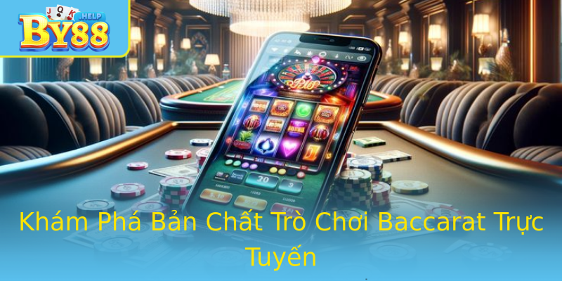 Khám Phá Bản Chất Trò Chơi Baccarat Trực Tuyến Khám Phá Bản Chất Trò Chơi Baccarat Trực Tuyến
