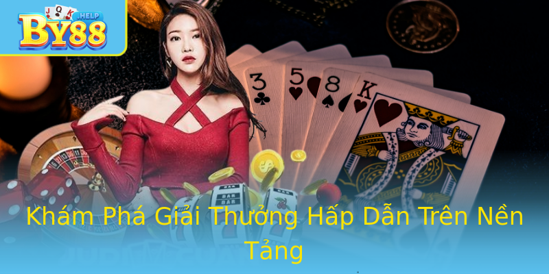 Khám Phá Giải Thưởng Hấp Dẫn Trên Nền Tảng