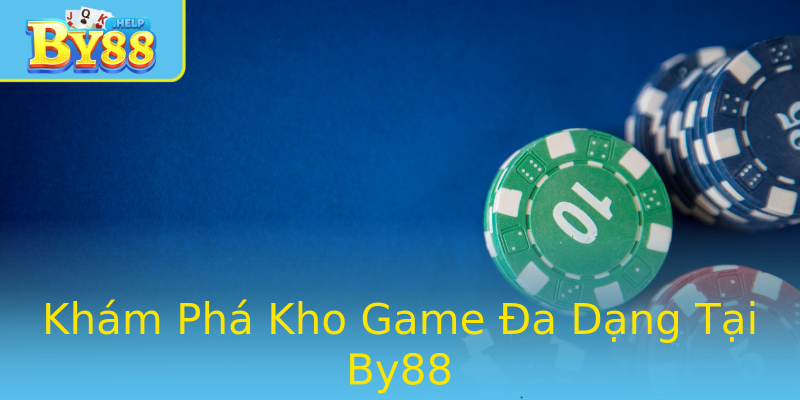Khám Phá Kho Game Đa Dạng Tại By88