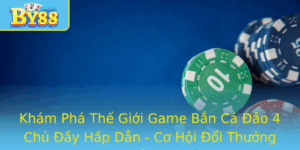 Kham Pha The Gioi Game Ban Ca Ao 4 Chu Ay Hap Dan Co Hoi Oi Thuong Khong Lo
