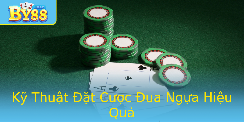 Kỹ Thuật Đặt Cược Đua Ngựa Hiệu Quả