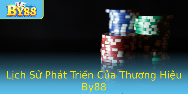 Lịch Sử Phát Triển Của Thương Hiệu By88