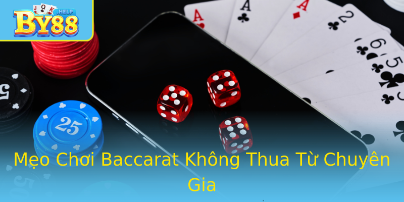 Mẹo Chơi Baccarat Không Thua Từ Chuyên Gia Mẹo Chơi Baccarat Không Thua Từ Chuyên Gia