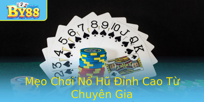 Mẹo Chơi Nổ Hũ Đỉnh Cao Từ Chuyên Gia Mẹo Chơi Nổ Hũ Đỉnh Cao Từ Chuyên Gia