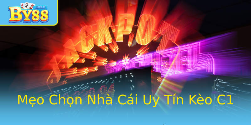 Mẹo Chọn Nhà Cái Uy Tín Kèo C1 Mẹo Chọn Nhà Cái Uy Tín Kèo C1