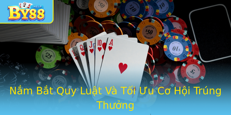 Nắm Bắt Quy Luật Và Tối Ưu Cơ Hội Trúng Thưởng
