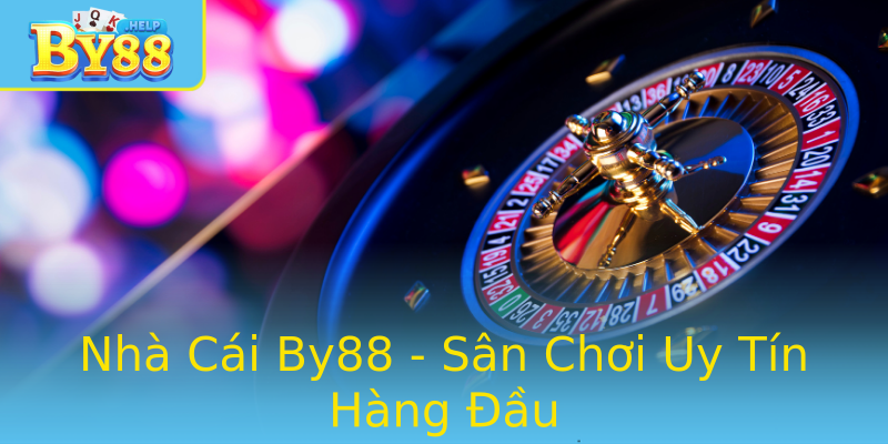 Nhà Cái By88 - Sân Chơi Uy Tín Hàng Đầu