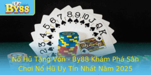 No Hu Tang Von By88 Kham Pha San Choi No Hu Uy Tin Nhat Nam 2025