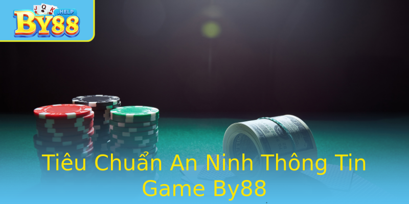 Tiêu Chuẩn An Ninh Thông Tin Game By88