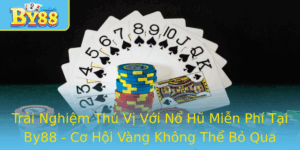 Trai Nghiem Thu Vi Voi No Hu Mien Phi Tai By88 Co Hoi Vang Khong The Bo Qua